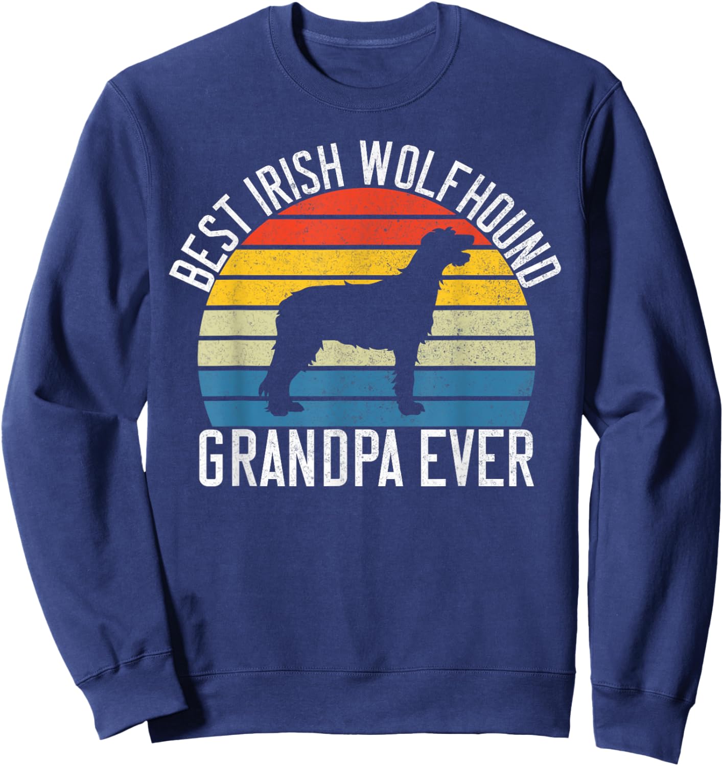 Best Irish Wolfhound Grandpa Ever Irish Wolfhound Sweatshirt - Sweatshirt | Navy