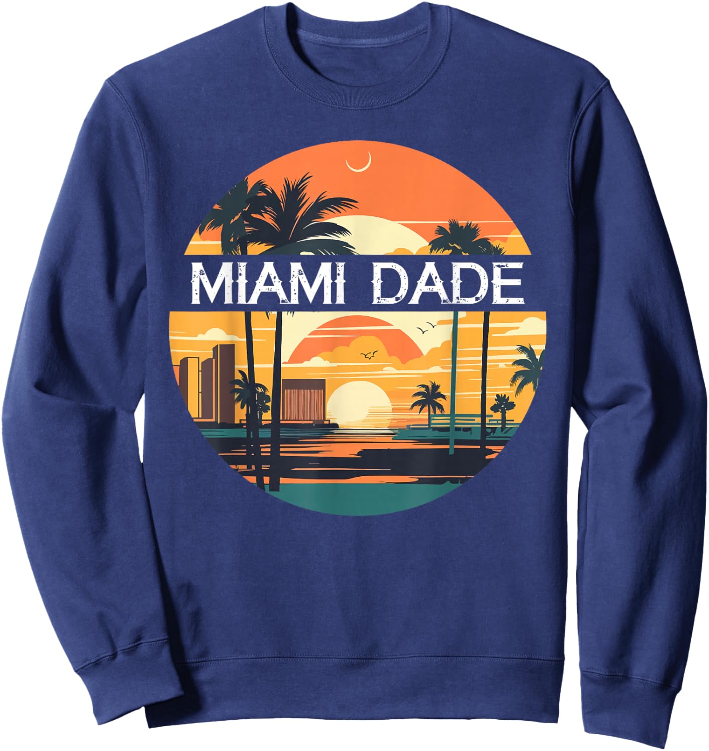 Shirt That Says MIAMI DADE Simple County Counties Sweatshirt - Sweatshirt | Navy