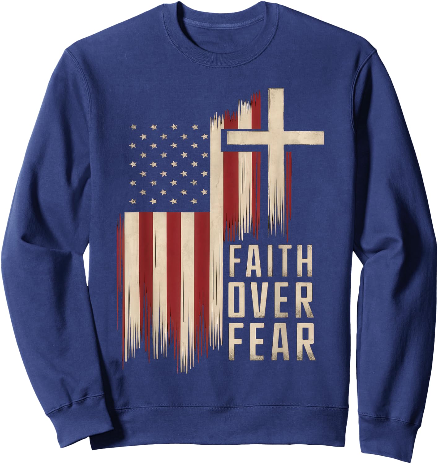 Faith Flags & USA Christian Collection Wear Christian Faith Over Fear Sweatshirt - Sweatshirt | Navy