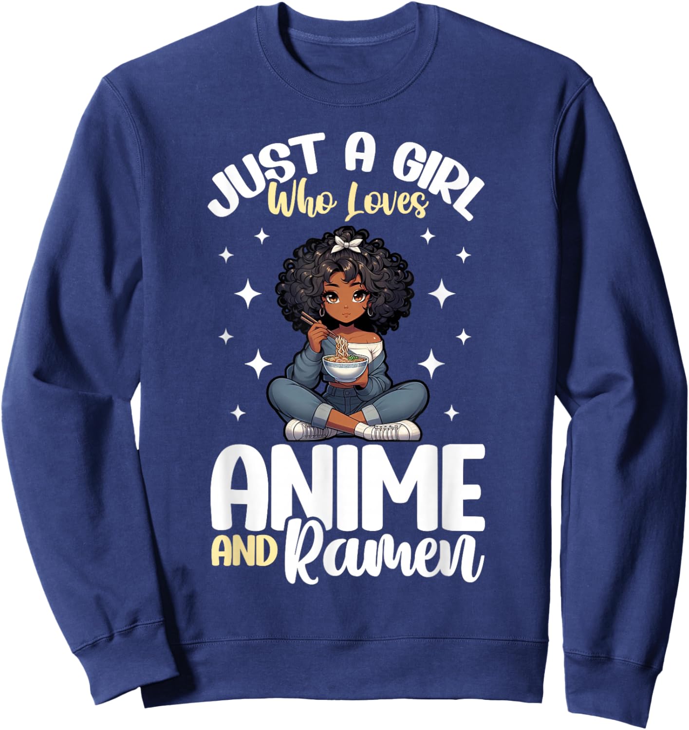 Just A Girl Who Loves Anime And Ramen African American Sweatshirt - Sweatshirt | Navy