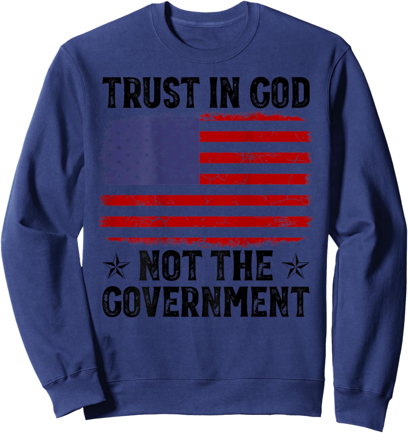 Trust In God Not The Government USA Flag On Back Sweatshirt - Sweatshirt | Navy