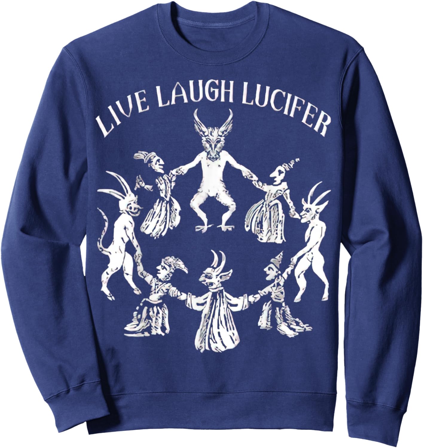 LIVE LAUGH LUCIFER Horror Satan Satanic Demonc Devil Goat Sweatshirt - Sweatshirt | Navy