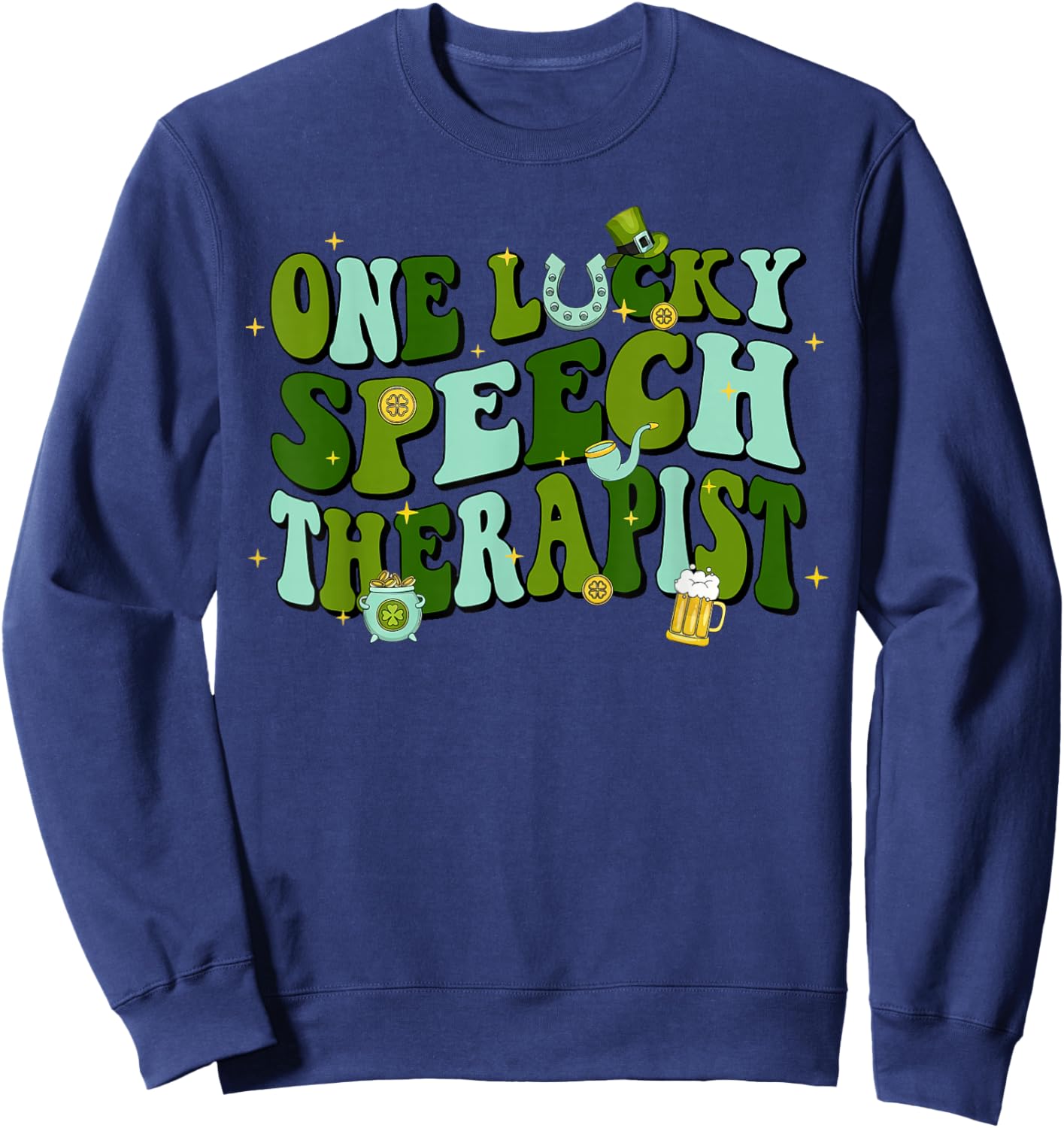 One Lucky Speech Therapist SLP St Patricks Day Irish Sweatshirt - Sweatshirt | Navy
