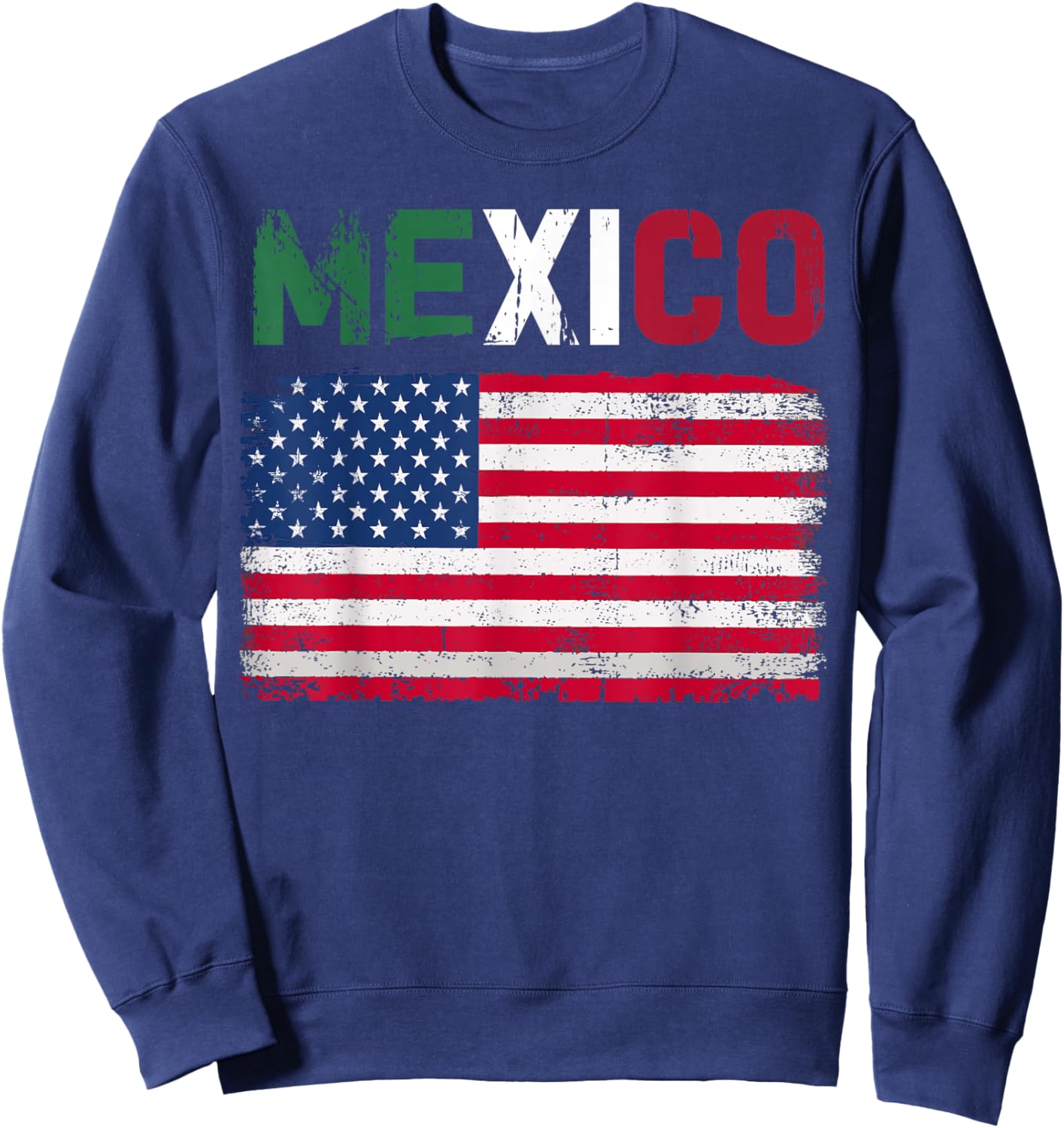 Mexico US Flag Patriot Mexican Flag American Flag Sweatshirt - Sweatshirt | Navy