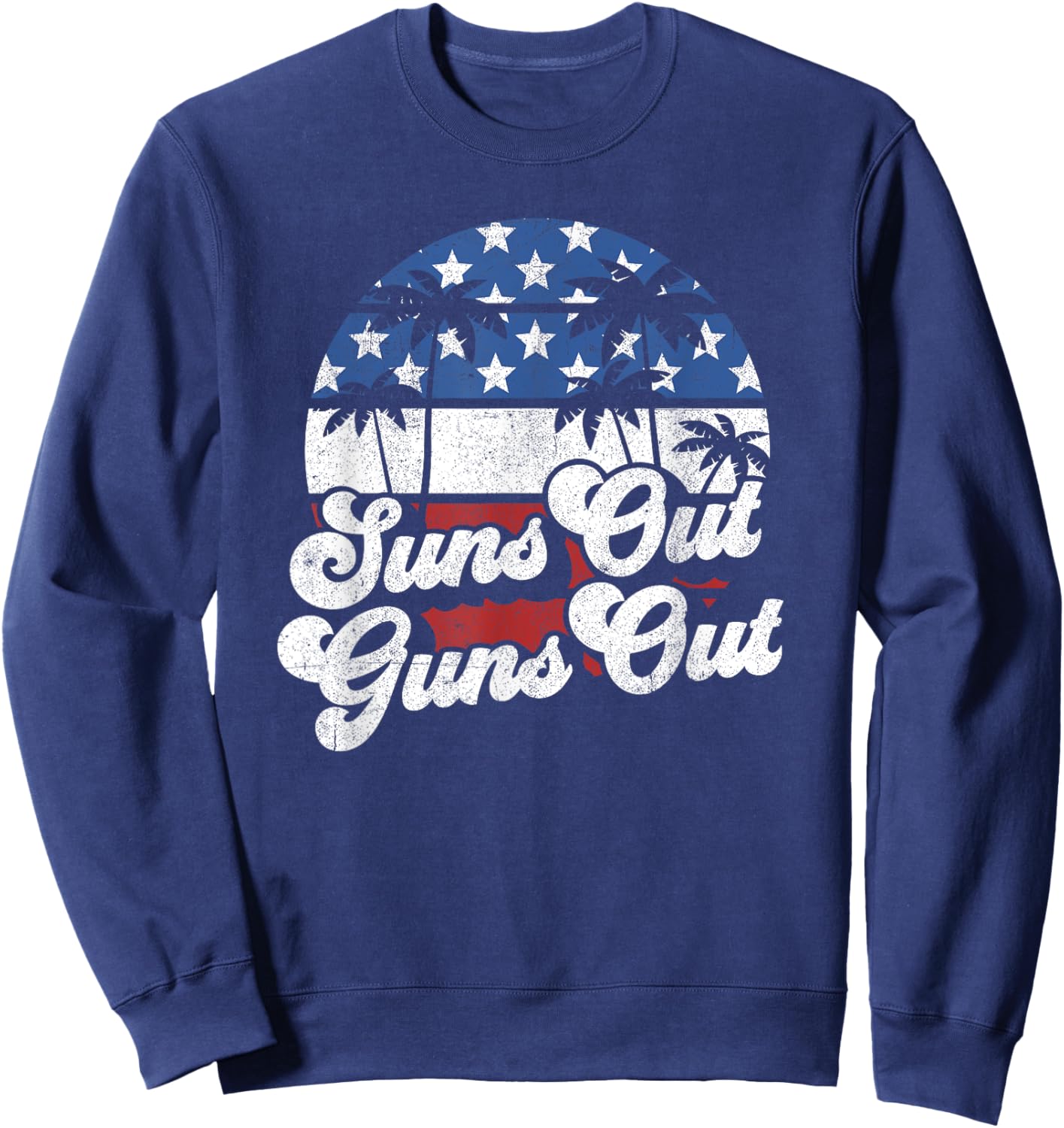 Funny Suns Out Guns Out 4th of July USA American Flag Beach Sweatshirt - Sweatshirt | Navy