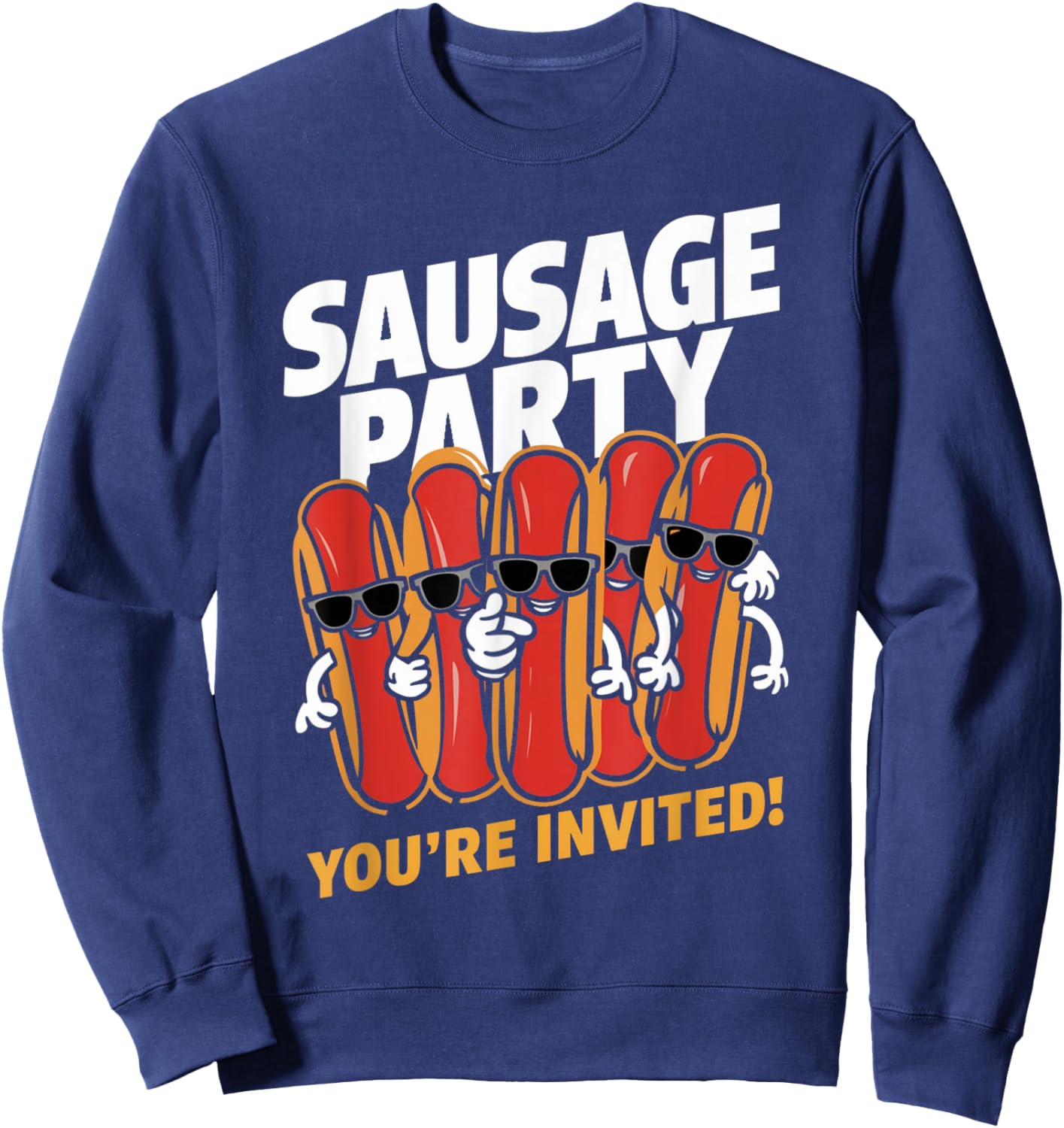 Sausage Party You're Invited! Fun Hot Dog Sweatshirt - Sweatshirt | Navy