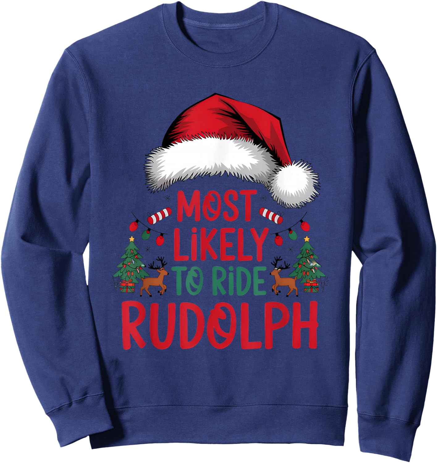 Most Likely To Ride Rudolph Matching Funny Christmas Santa Sweatshirt - Sweatshirt | Navy