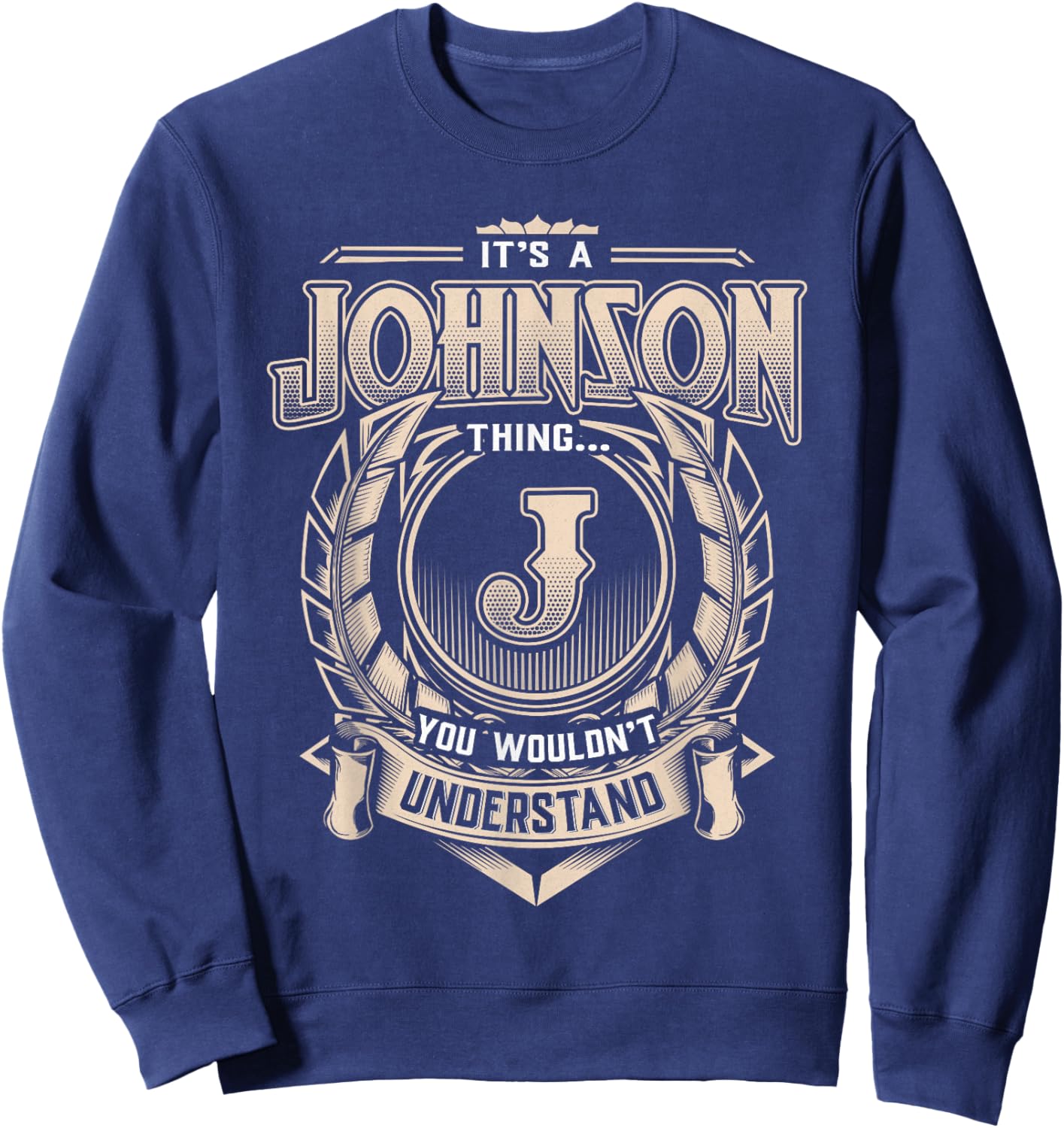 Johnson Last Name Shirt It's A Johnson Thing Sweatshirt - Sweatshirt | Navy