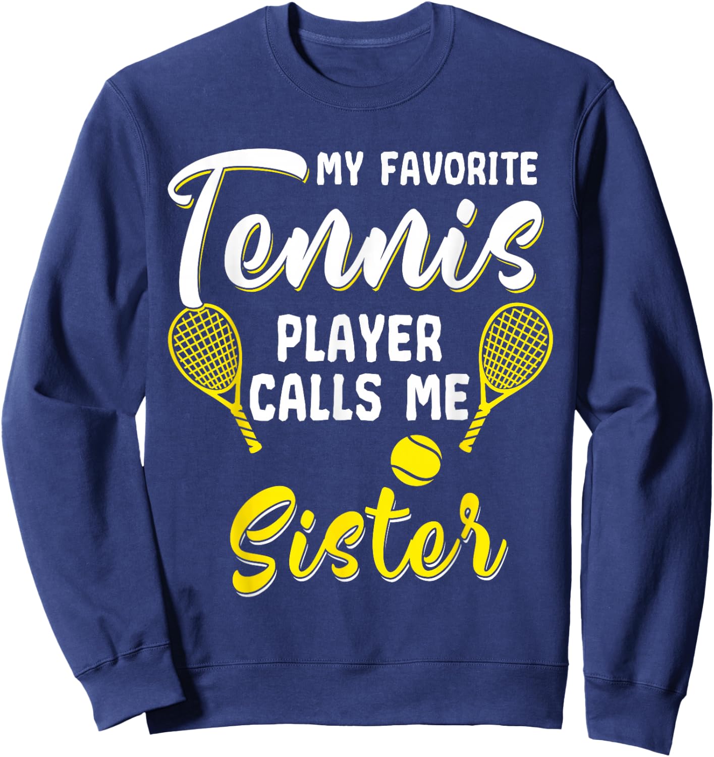 Funny Tennis T Shirt Player Hobby Racquet Sister Sista Sis Sweatshirt - Sweatshirt | Navy