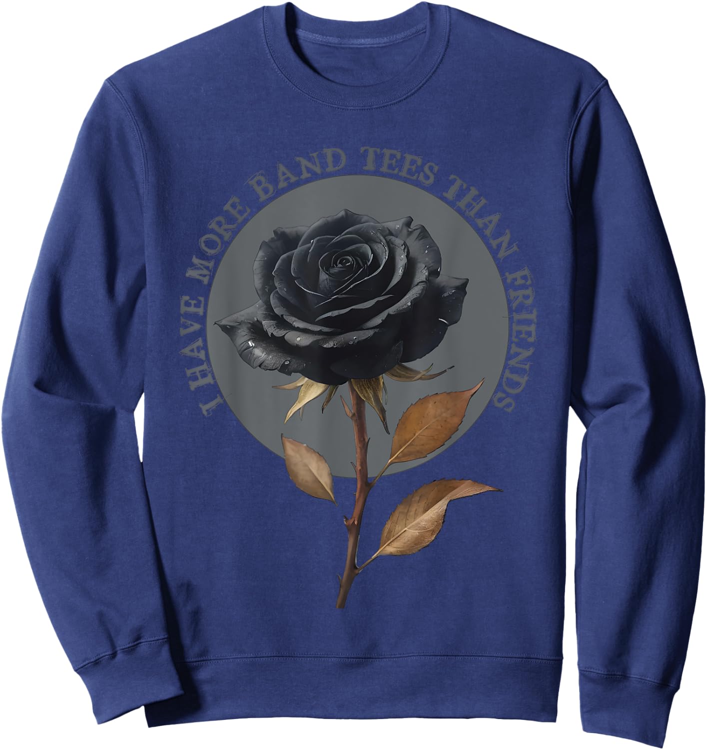 I have more band than friends Goth Punk Emo Gift Sweatshirt - Sweatshirt | Navy