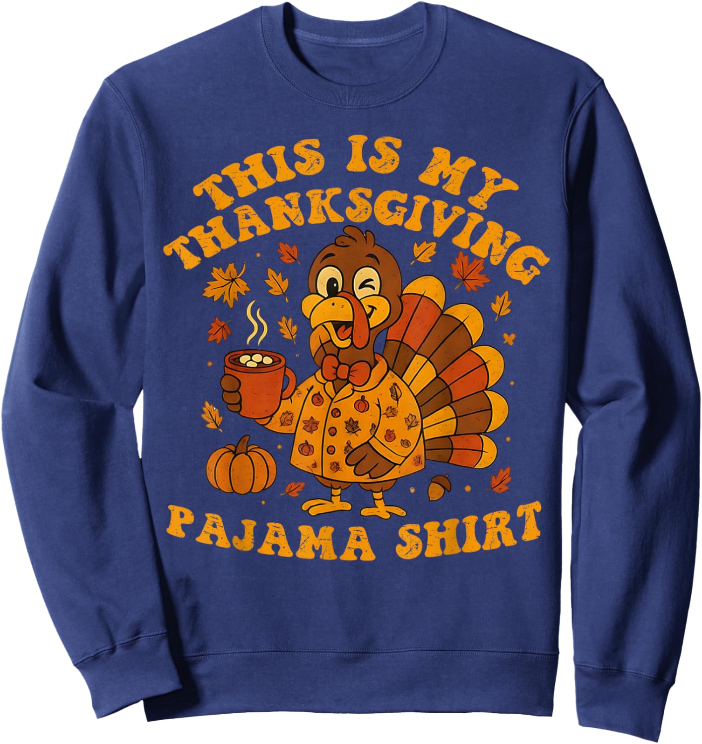 This is My Thanksgiving Pajama Shirt Adult Kid Men Women Pjs Sweatshirt - Sweatshirt | Navy