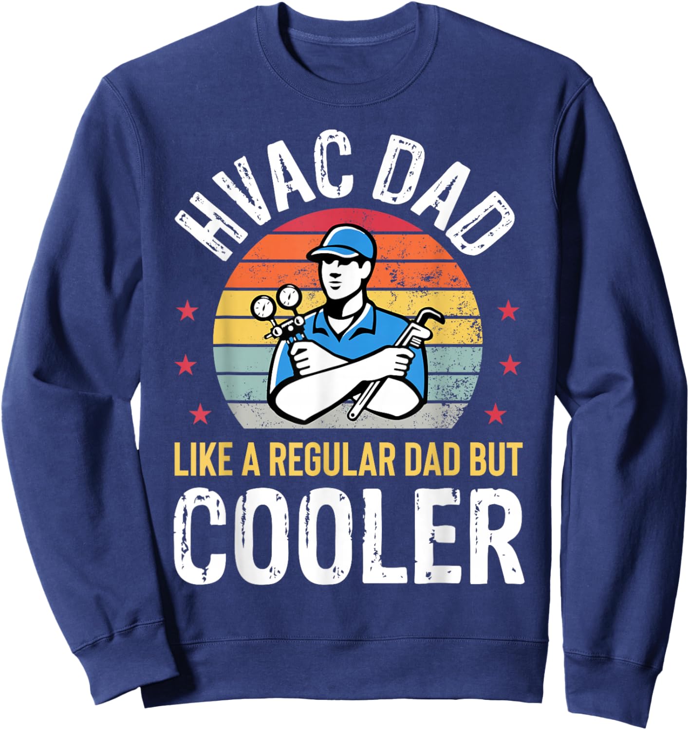 HVAC Dad But Cooler Funny HVAC Technician Father Sweatshirt - Sweatshirt | Navy