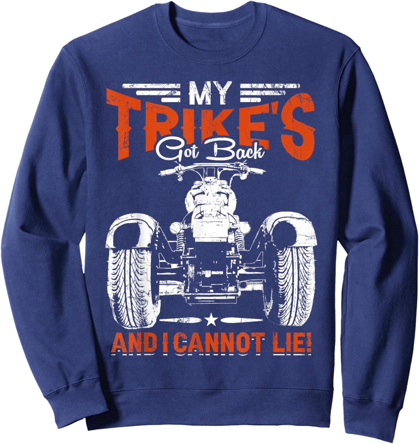 My Trike's Got Back And I Cannot Lie - Motorcycle Trike Sweatshirt - Sweatshirt | Navy