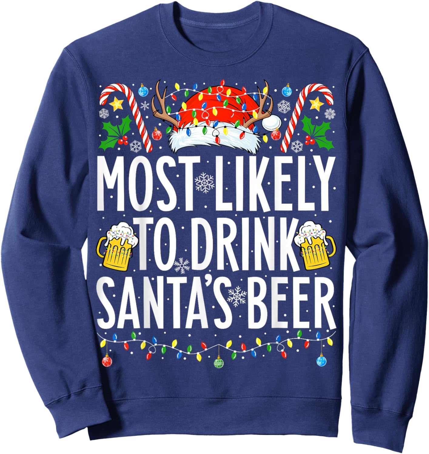 Most Likely To Drink Santa's Beer Xmas Family Christmas Sweatshirt - Sweatshirt | Navy