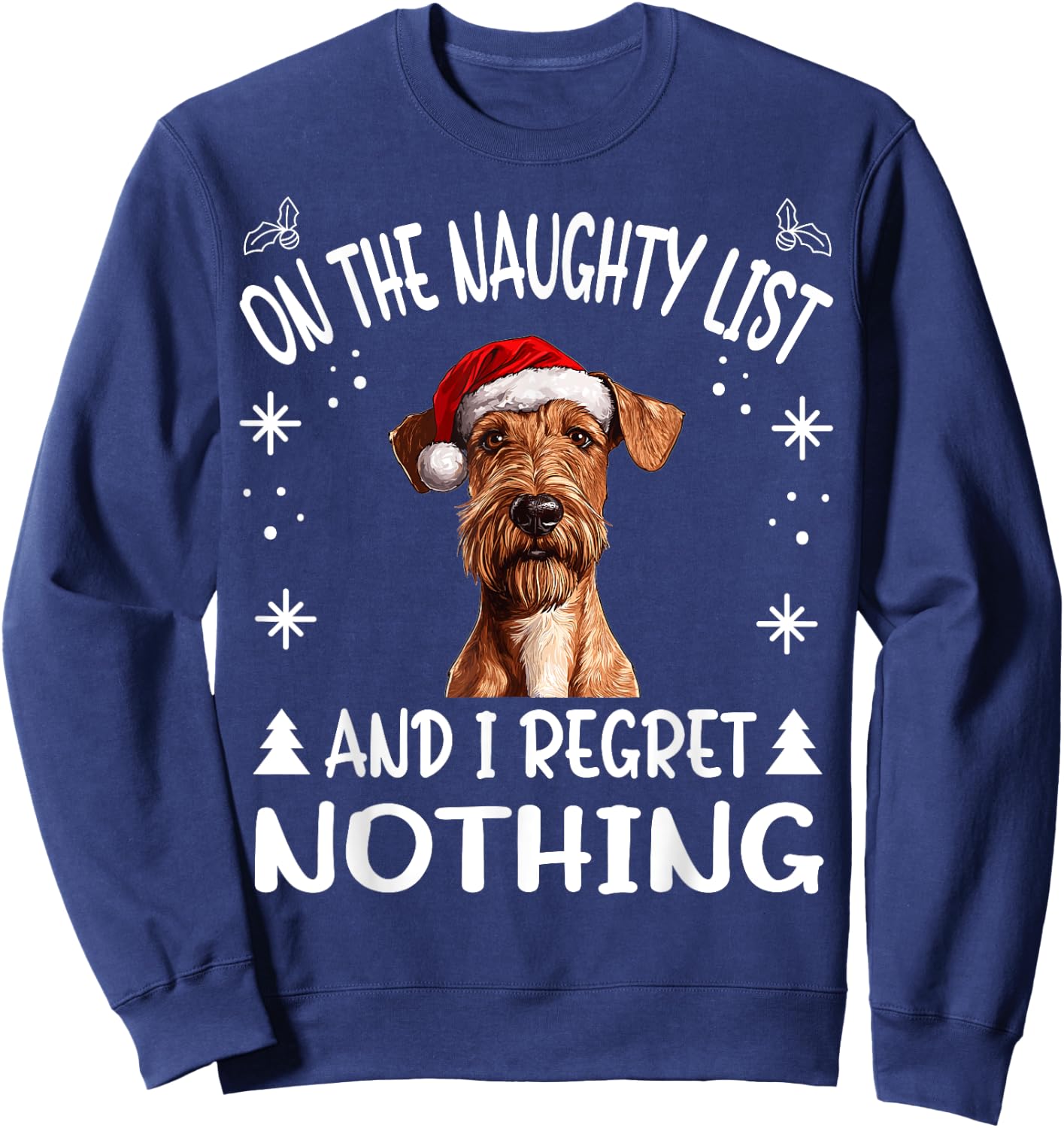 Cute Irish Terrier Dog Christmas On The Naughty List and I Sweatshirt - Sweatshirt | Navy