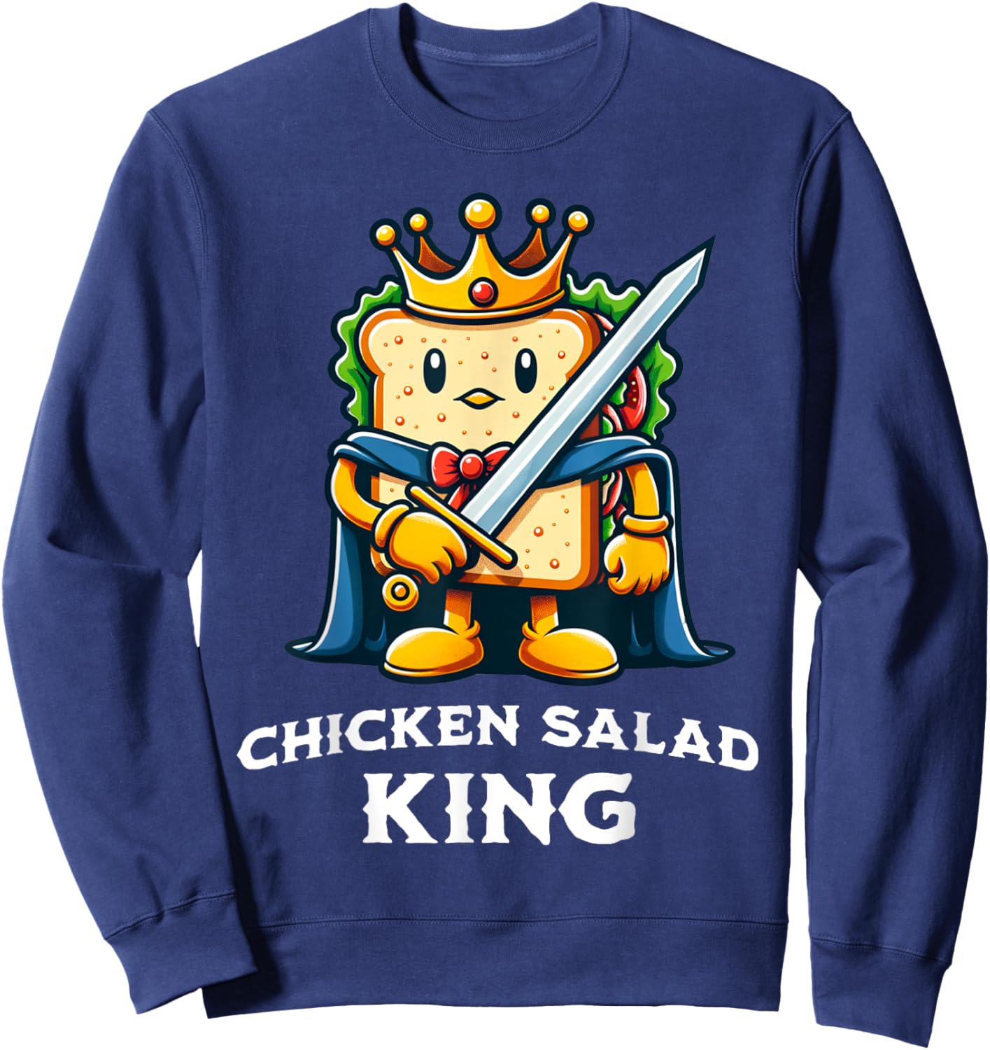 The Chicken Salad King Funny Sandwich Illustration Sweatshirt - Sweatshirt | Navy