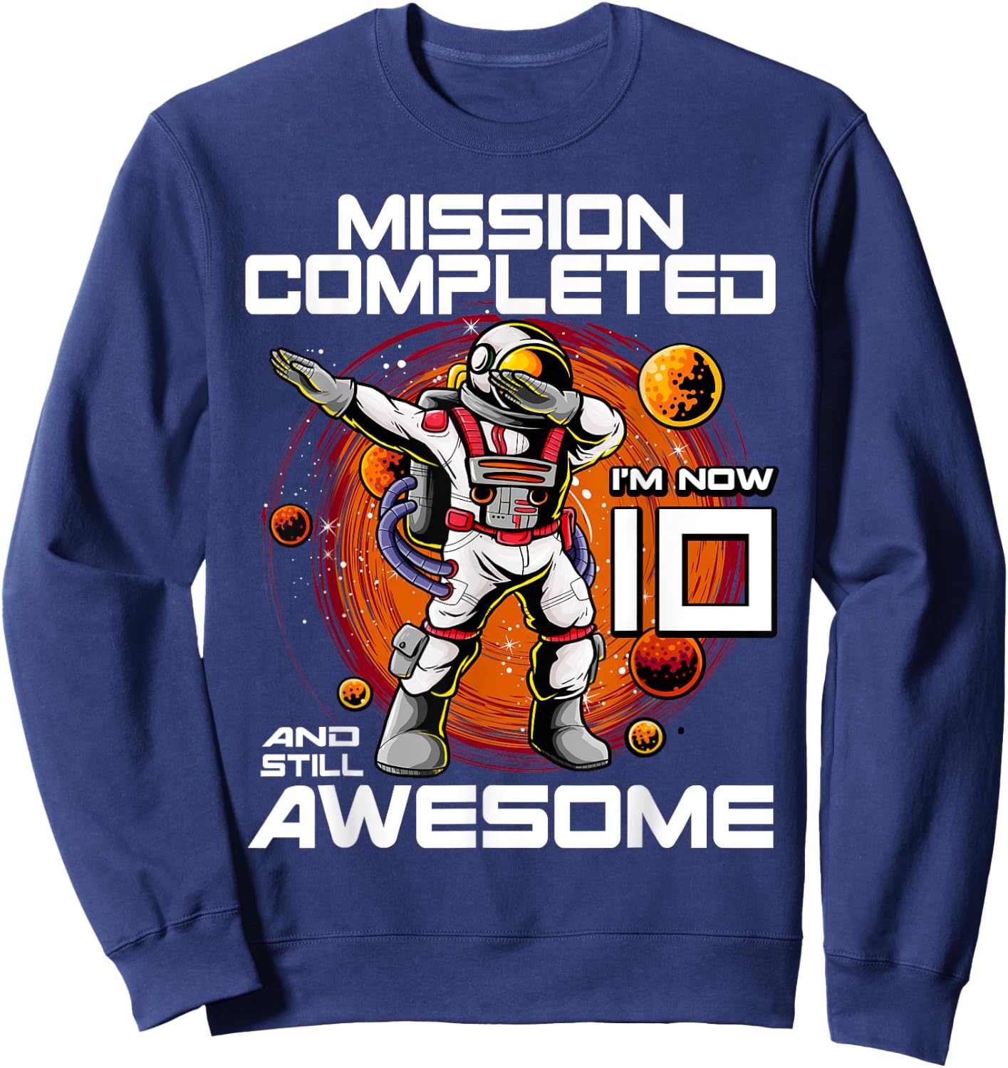 10th Birthday Astronaut 10 Years Old Outer Space Birthday Sweatshirt - Sweatshirt | Navy