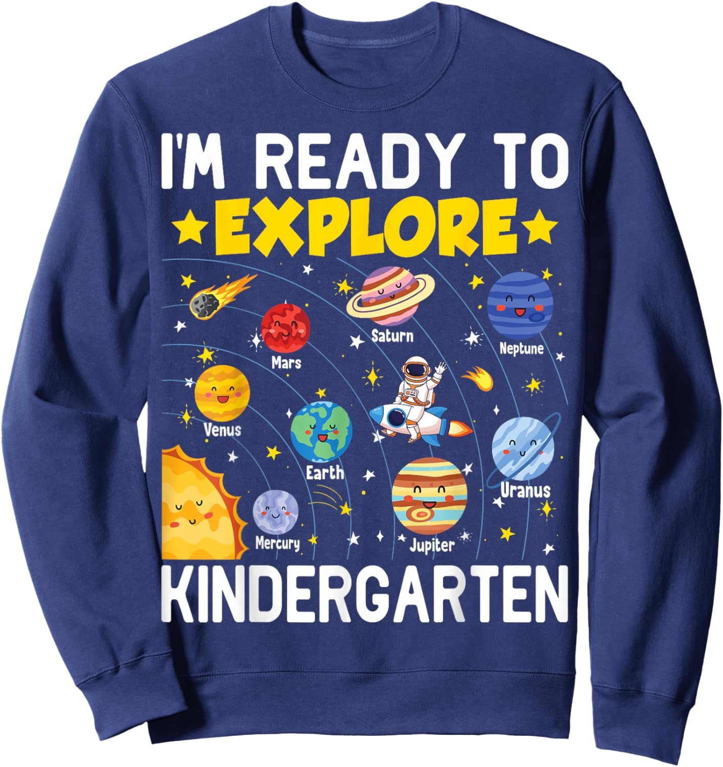 I'm Ready To Explore Kindergarten Space Lover Back To School Sweatshirt - Sweatshirt | Navy