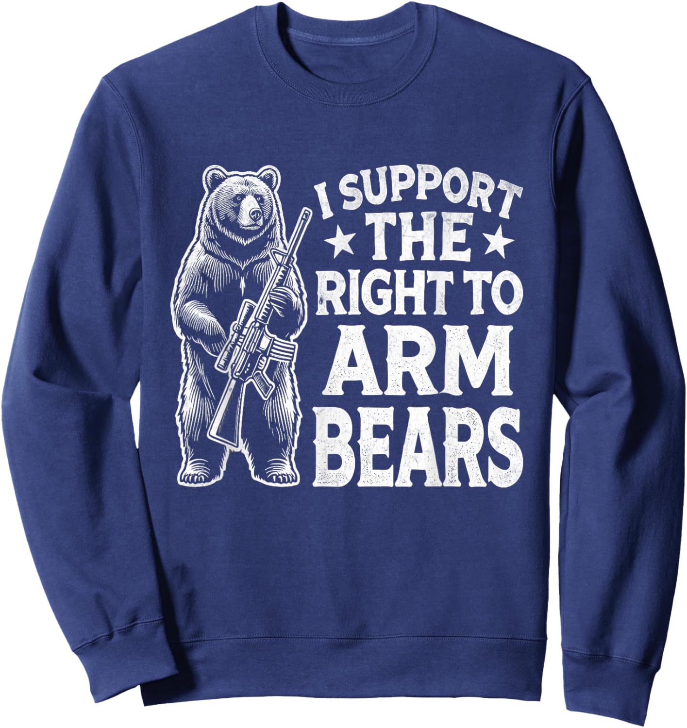 I SUPPORT THE RIGHT TO KEEP AND ARM BEAR Funny design Sweatshirt - Sweatshirt | Navy
