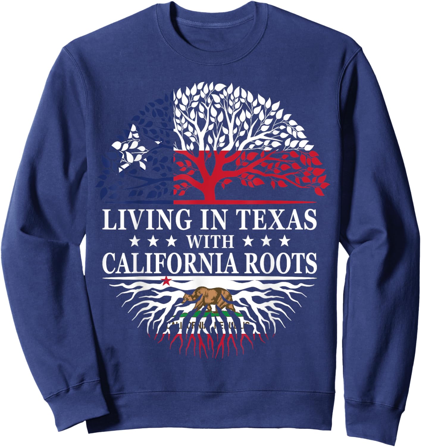 Living in Texas With California Roots Sweatshirt - Sweatshirt | Navy