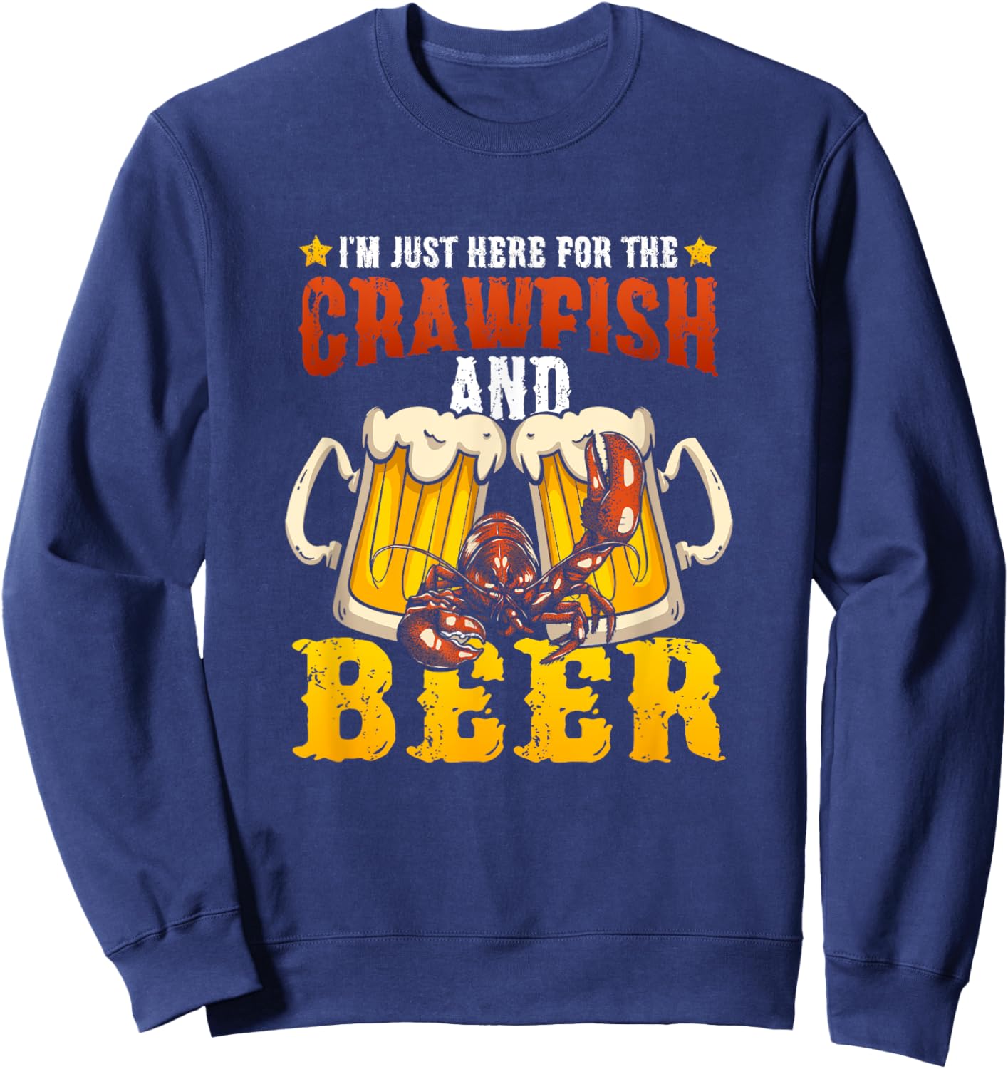 Crawfish Lobster I'm Just Here For The Crawfish And Beer Sweatshirt - Sweatshirt | Navy