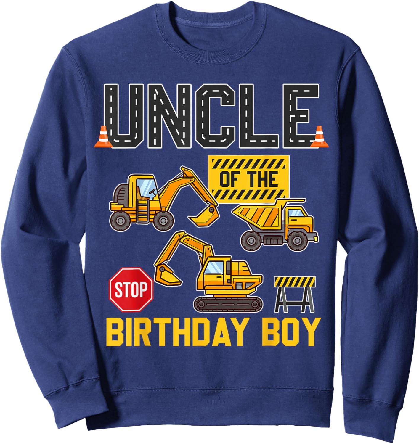 Uncle of the Birthday Boy Construction Worker Birthday Party Sweatshirt - Sweatshirt | Navy
