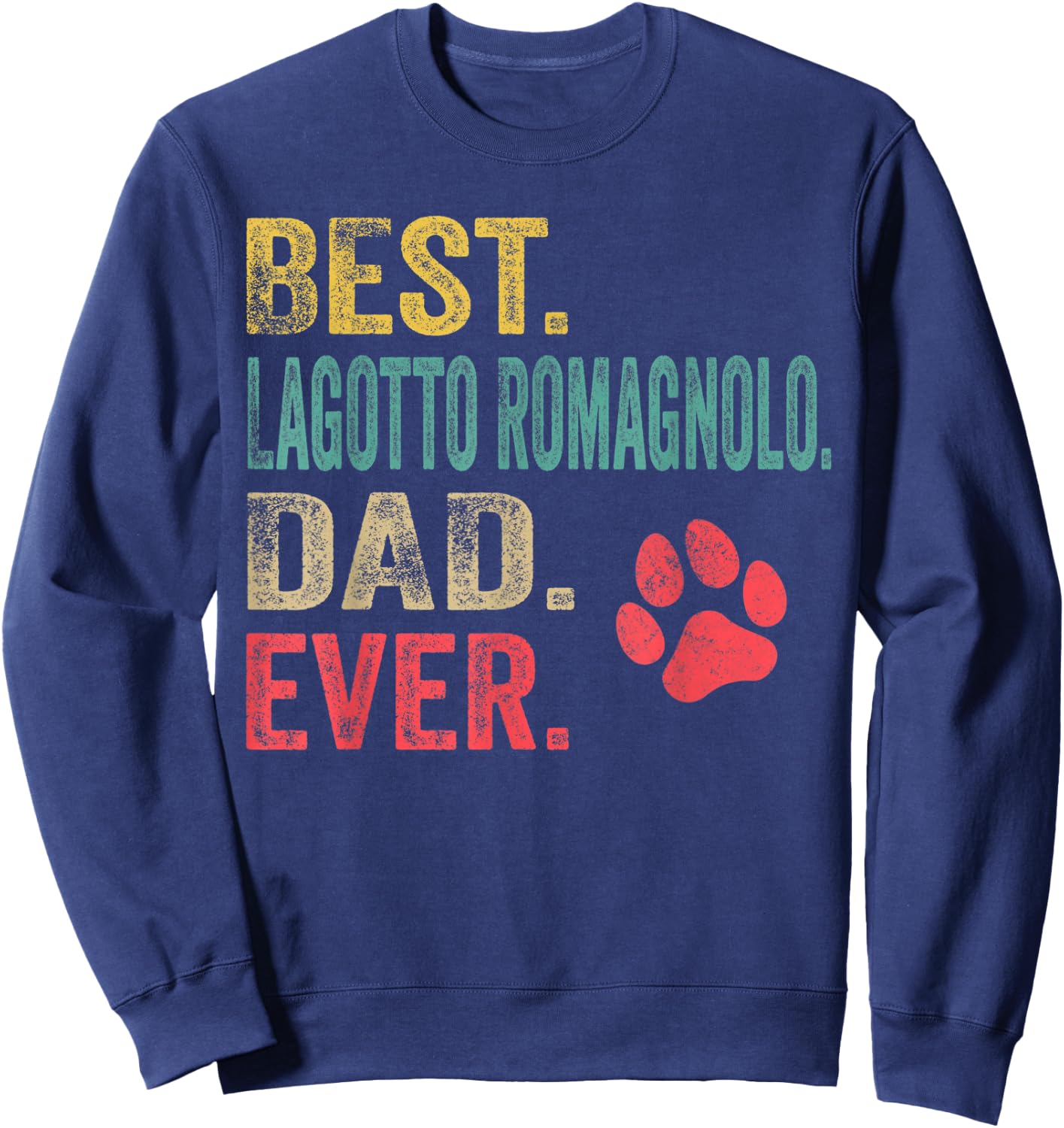Best Lagotto Romagnolo Dad ever Vintage Father Dog Lover Men Sweatshirt - Sweatshirt | Navy