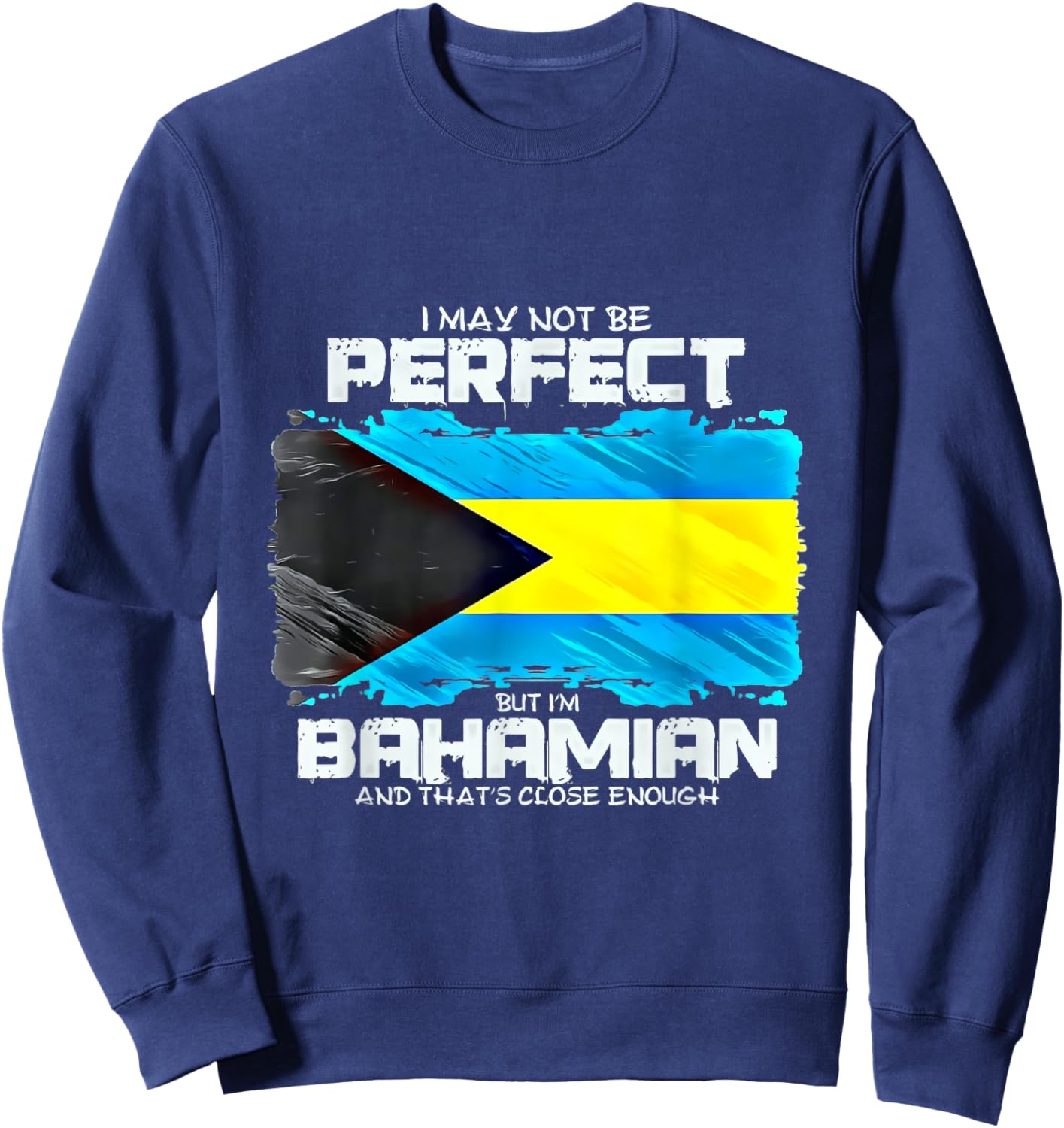 I May Not Be Perfect But Im Bahamian Sweatshirt - Sweatshirt | Navy