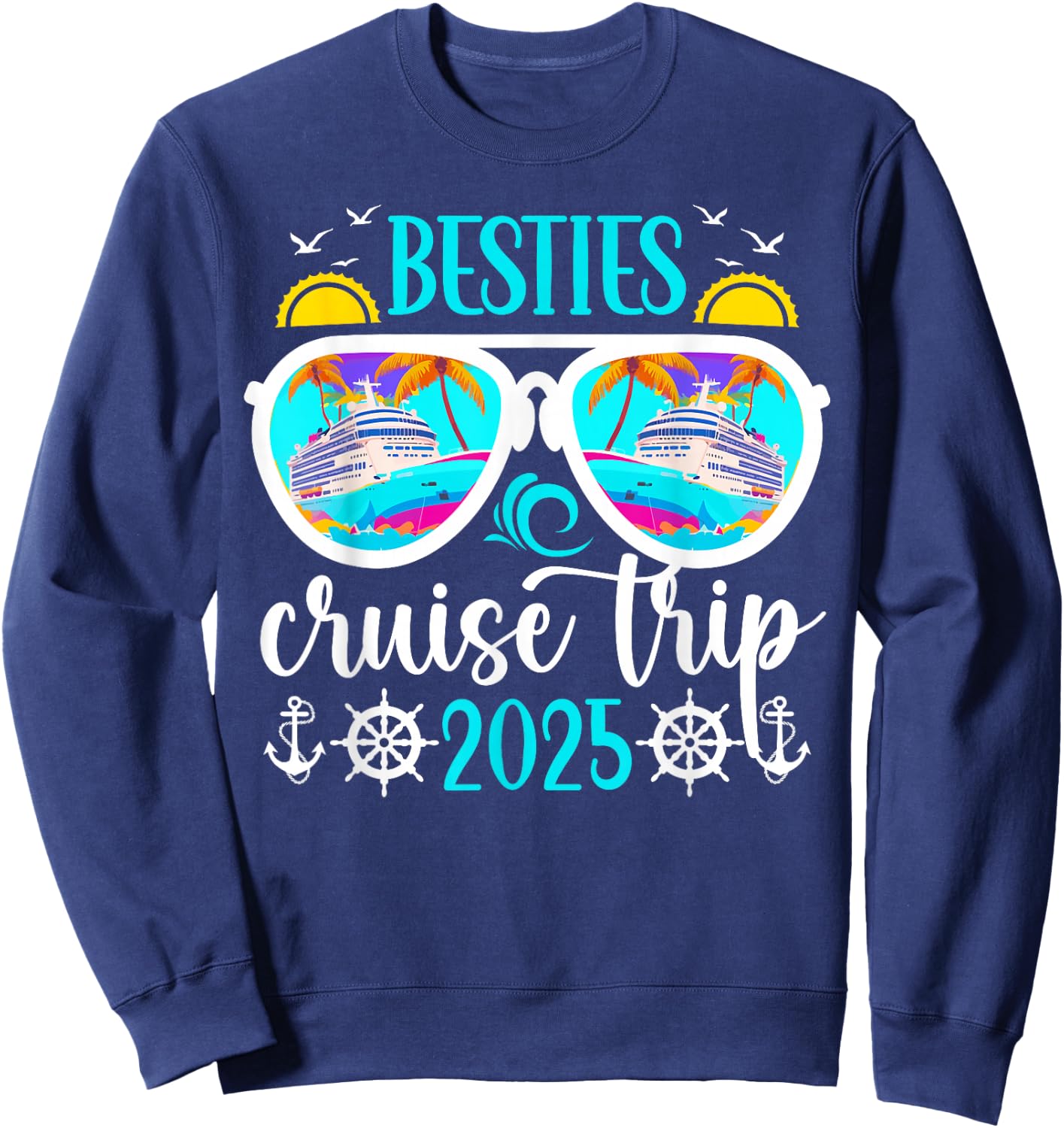 Besties Cruise Trip 2025 Besties Cruising Vacation Travel Sweatshirt - Sweatshirt | Navy
