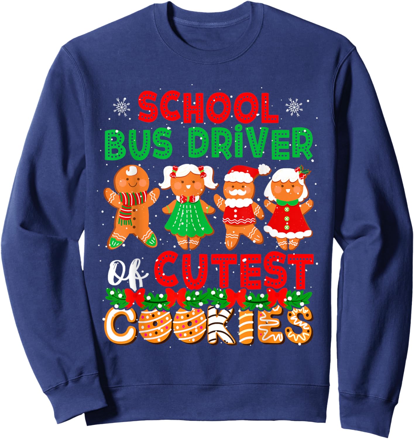 School Bus Driver Of Cutest Cookies Christmas Gingerbreads Sweatshirt - Sweatshirt | Navy