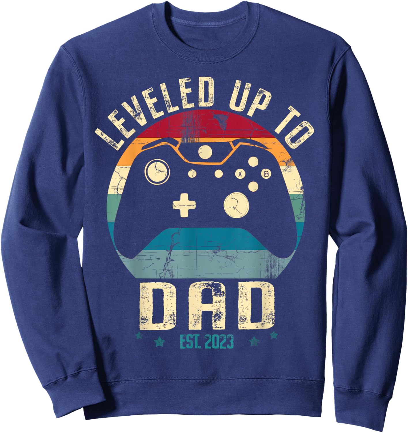 I Leveled up to Daddy 2023 Promoted To Dad Soon To Be Dad Sweatshirt - Sweatshirt | Navy