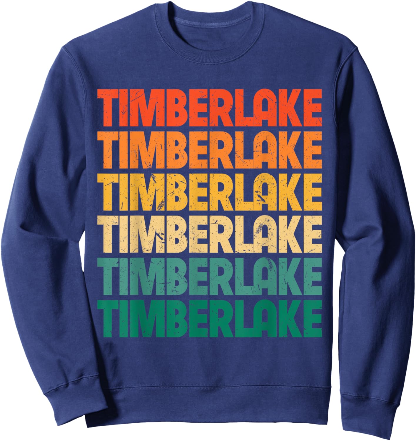 Vintage Timberlake First Name I Love Timberlake Retro Funny Sweatshirt - Sweatshirt | Navy