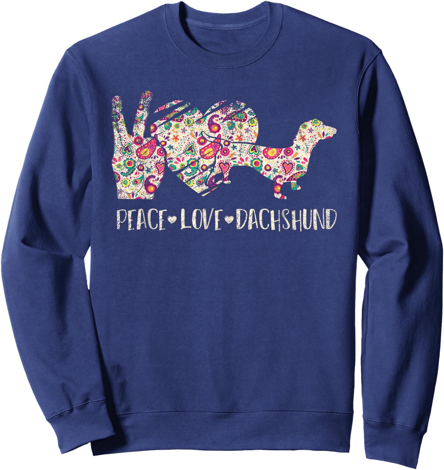 Hippie Dog Lover Gift Wiener Animal Peace Love Dachshund Men Women Kids Sweatshirt - Sweatshirt | Navy