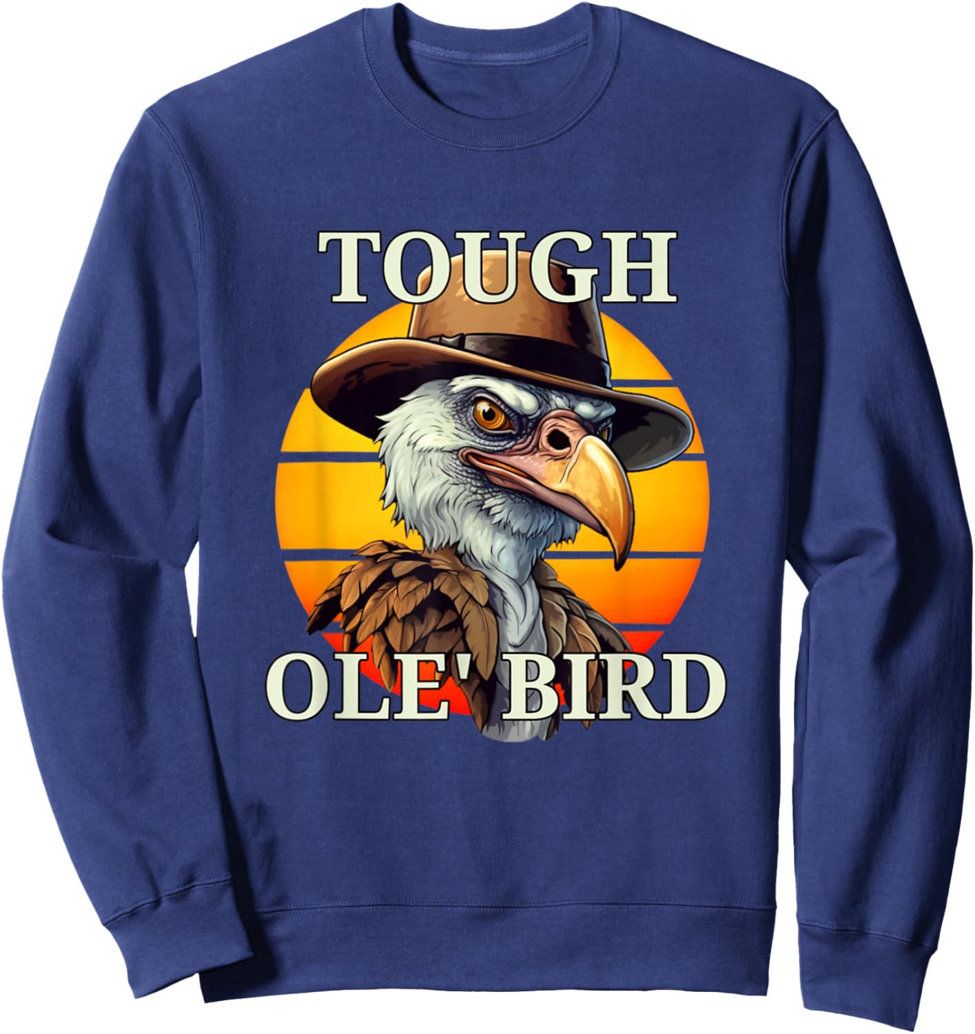 Grandpa Tough Old Bird Buzzard Funny Tough Old Man Joke Sweatshirt - Sweatshirt | Navy