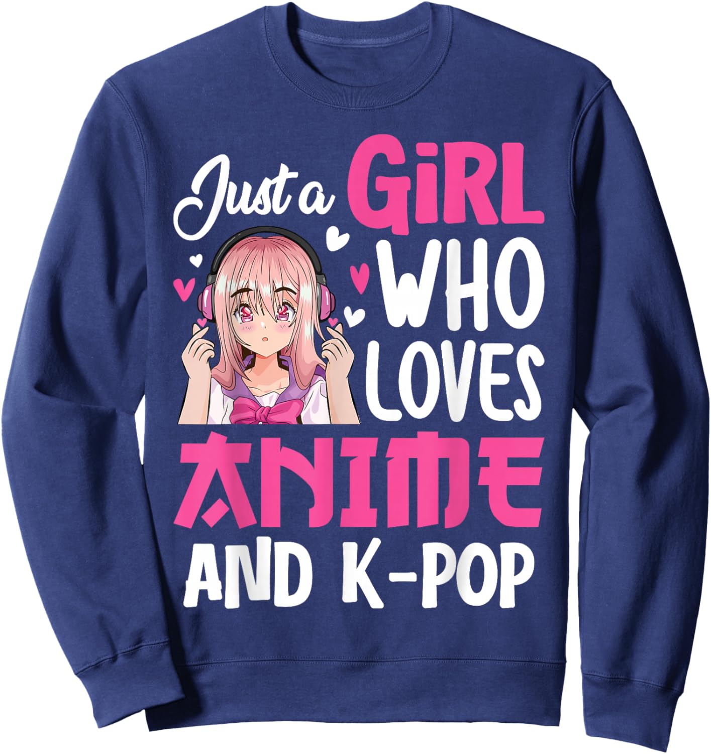 Just A Girl Who Loves Anime And K-Pop Kpop Merch Teen Girls Sweatshirt - Sweatshirt | Navy
