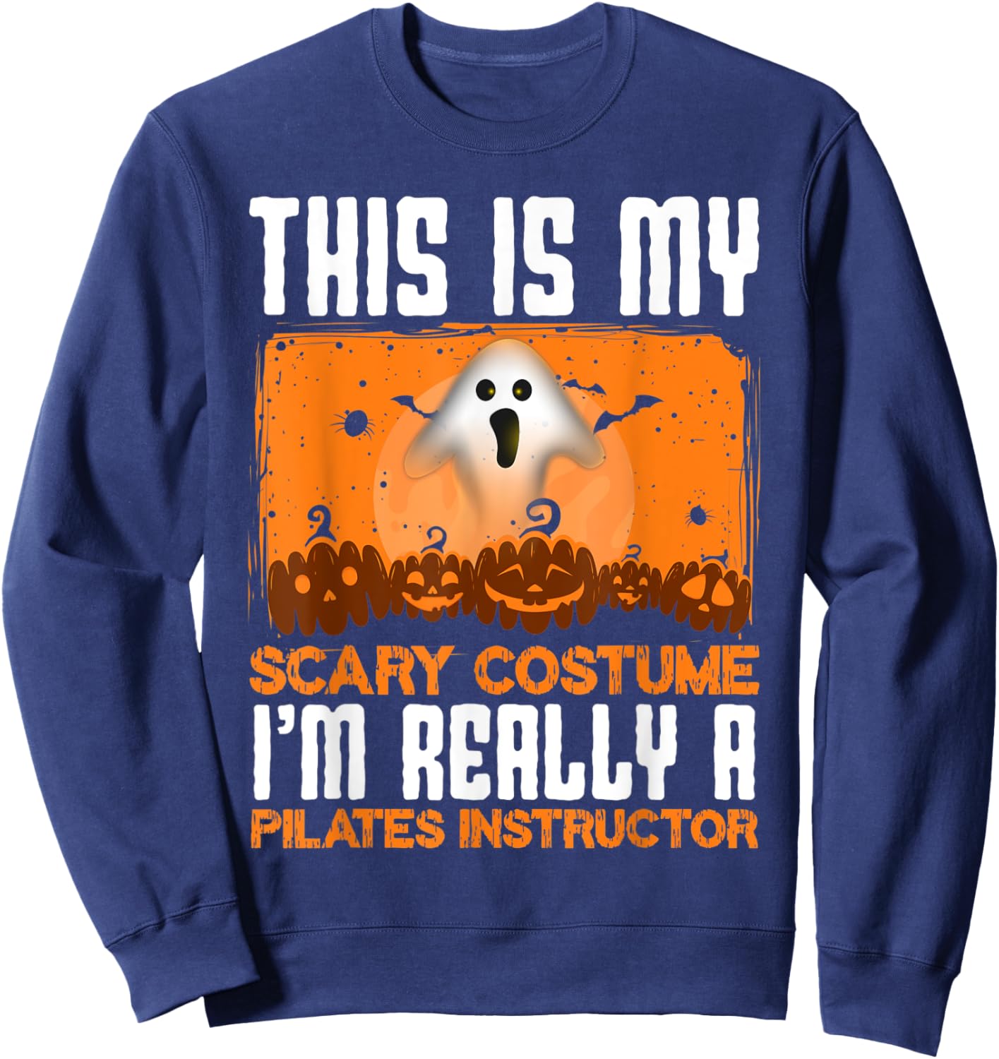 This Is My Scary Costume I'm Really A Pilates Instructor Sweatshirt - Sweatshirt | Navy