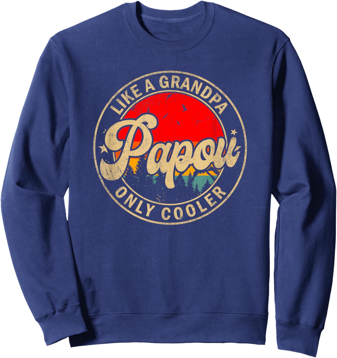 Papou Like A Grandpa Only Cooler Funny Papa Grandpa Sweatshirt - Sweatshirt | Navy