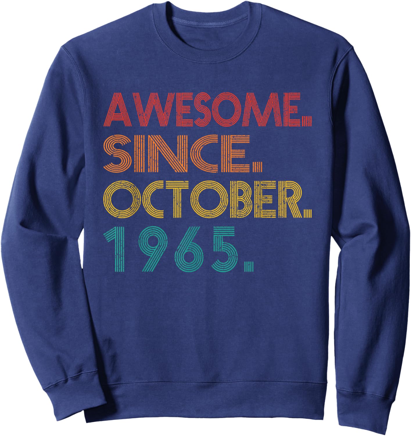 Awesome Since October 1965 Men Women Birthday Idea Vintage Sweatshirt - Sweatshirt | Navy