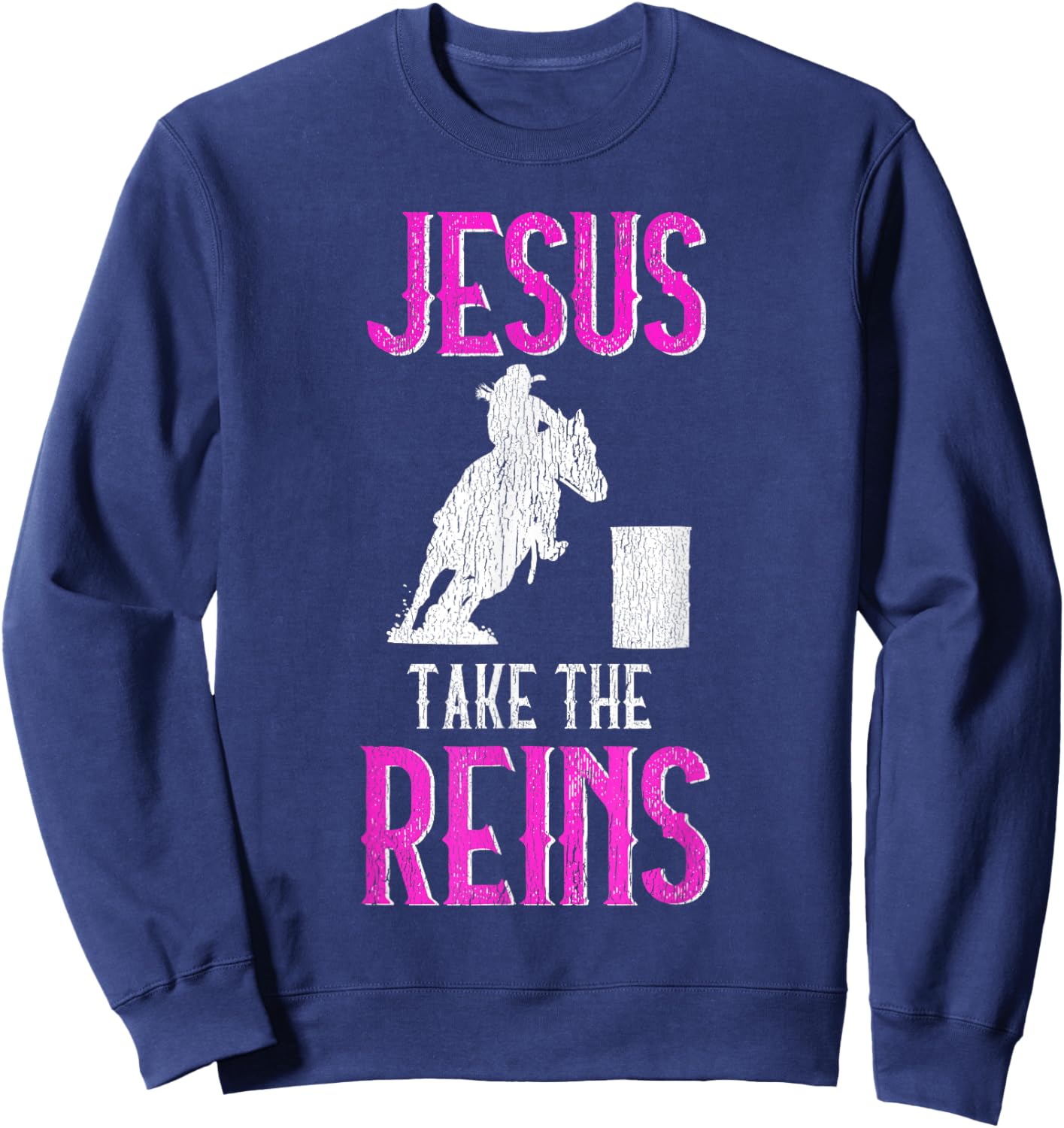 Jesus Take The Reins Cowgirl Mama Barrel Racing Mom Sweatshirt - Sweatshirt | Navy
