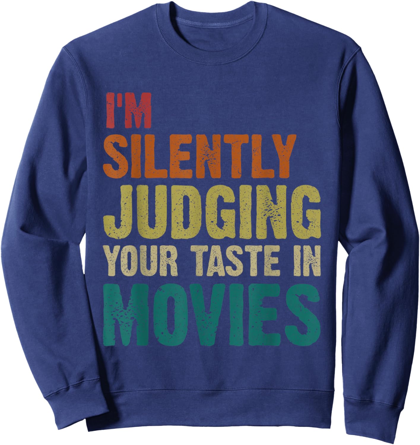 Judging Your Taste in Movies Motion Picture Fan Film Cinema , Small, Black Sweatshirt - Sweatshirt | Navy