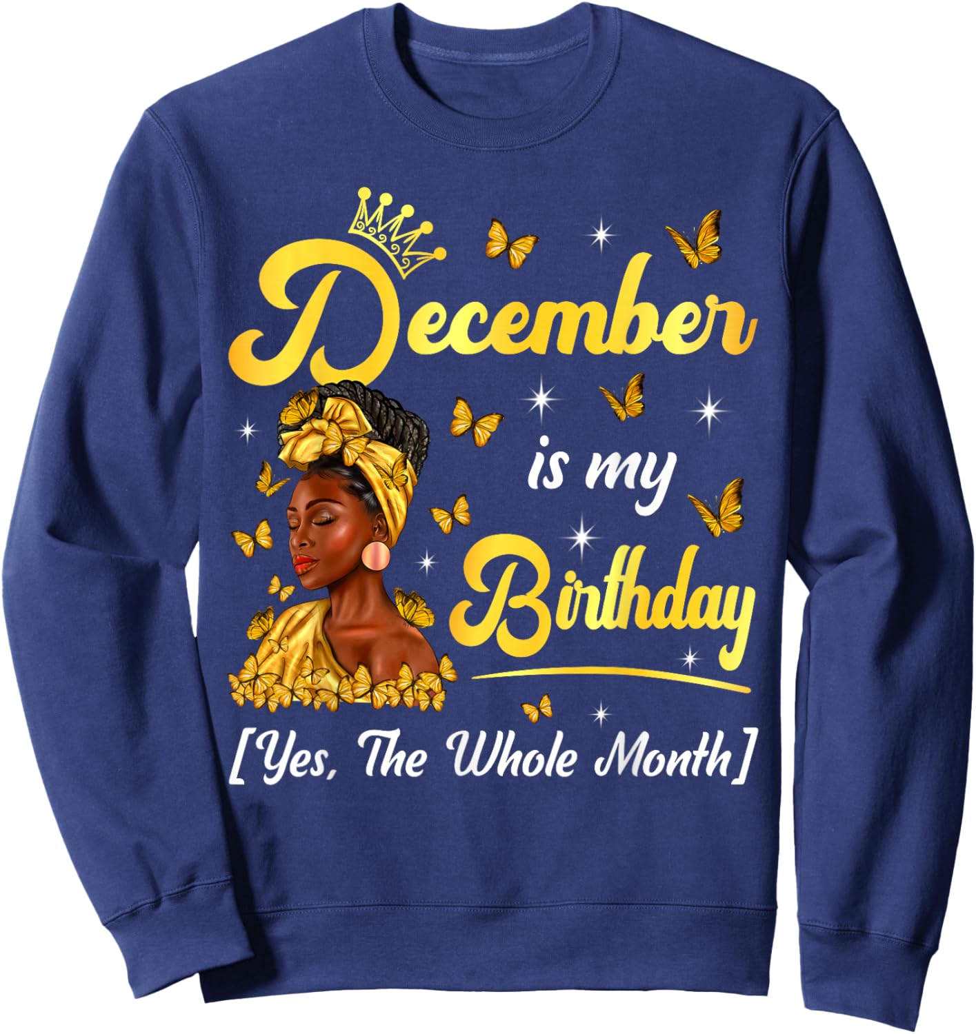 December Is My Birthday Afro Black Woman Birthday Queen Sweatshirt - Sweatshirt | Navy