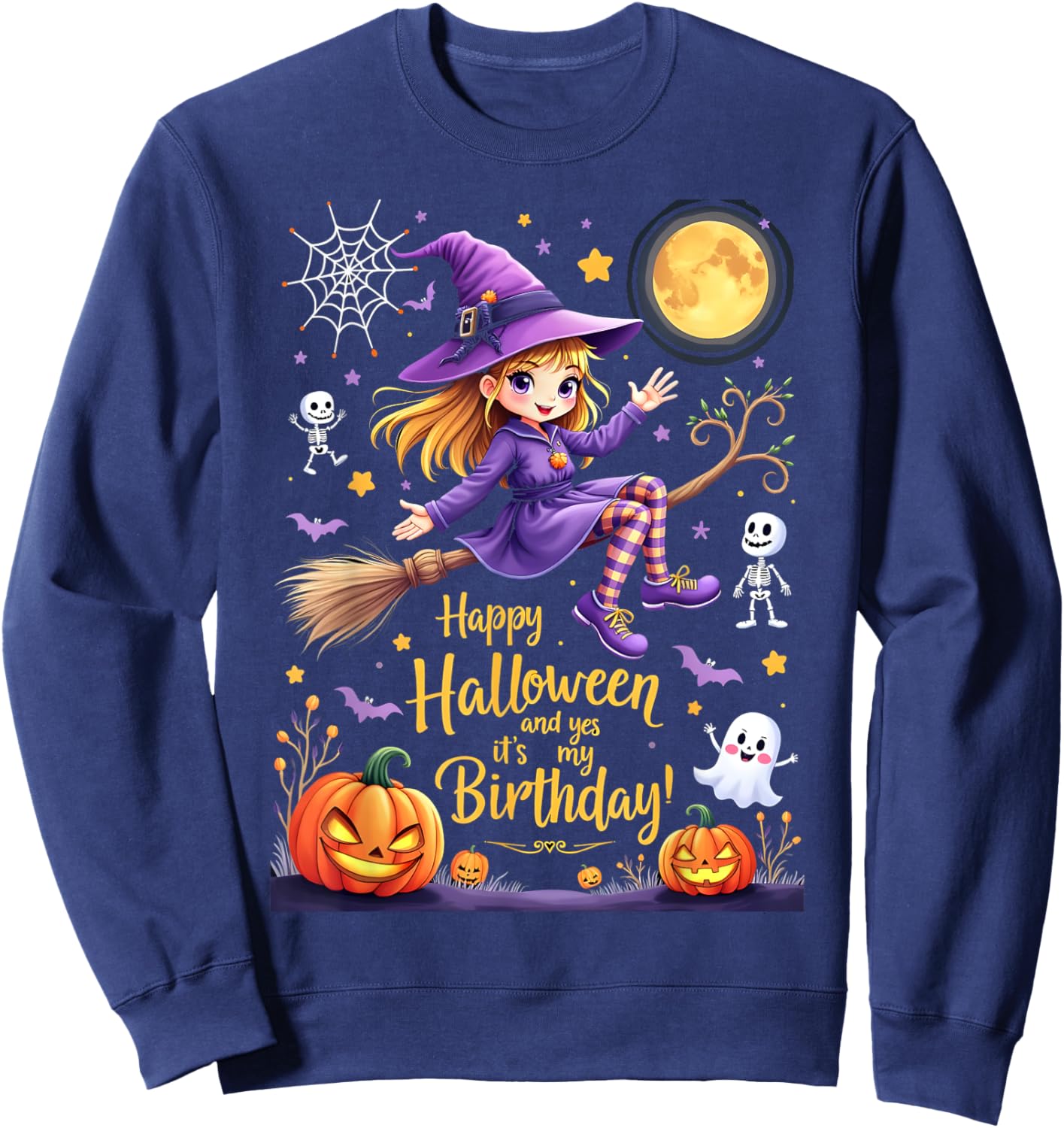 Happy Halloween And Yes It's My Birthday Sweatshirt - Sweatshirt | Navy