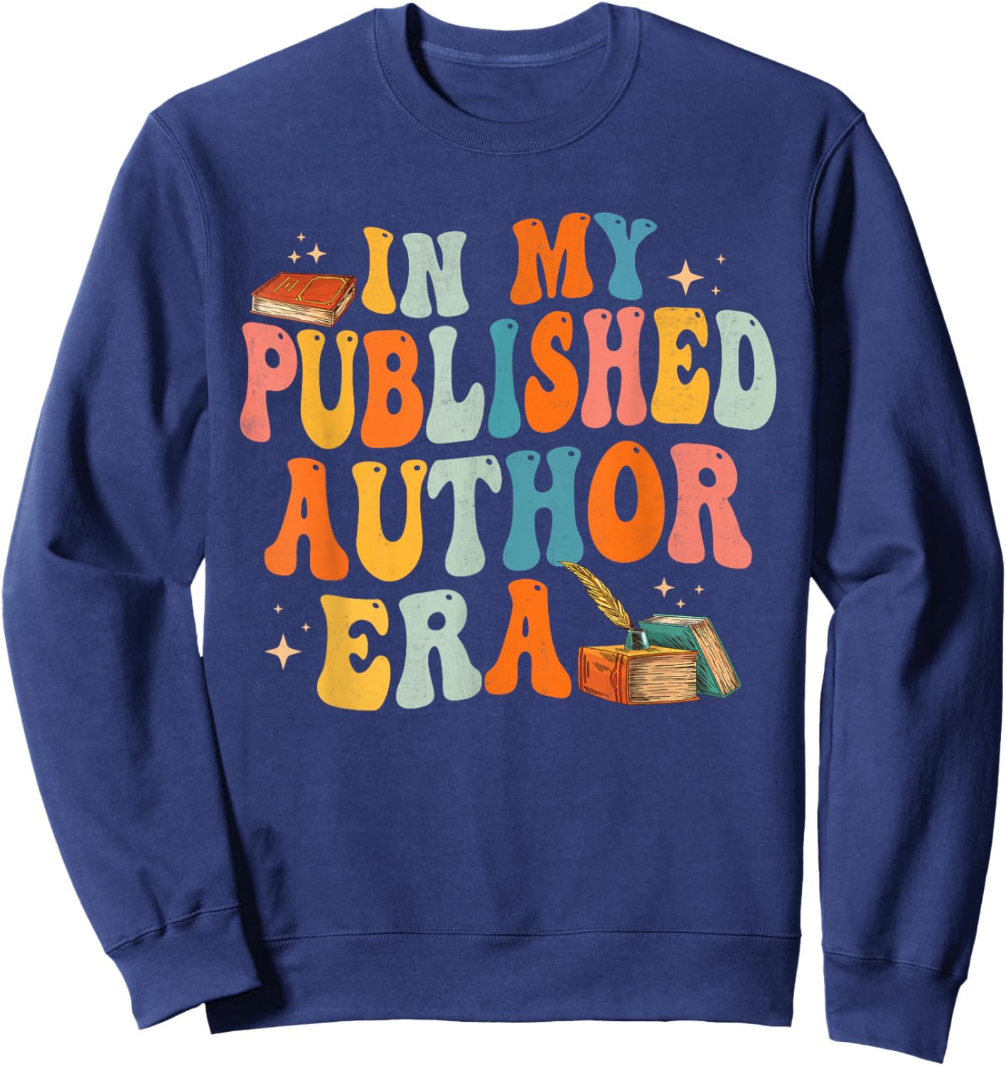 In My Published Author Era, Cute Book Lover Writer Retro Sweatshirt - Sweatshirt | Navy