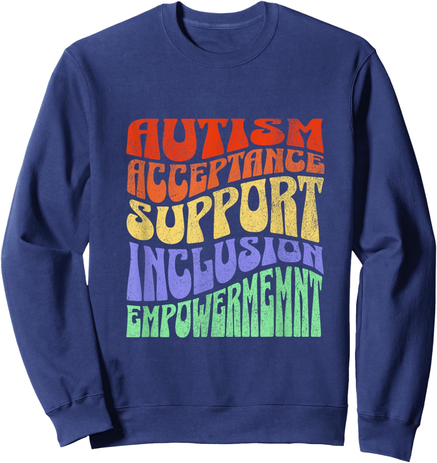 Autism Inclusion Acceptance Support Empowerment Awareness Sweatshirt - Sweatshirt | Navy
