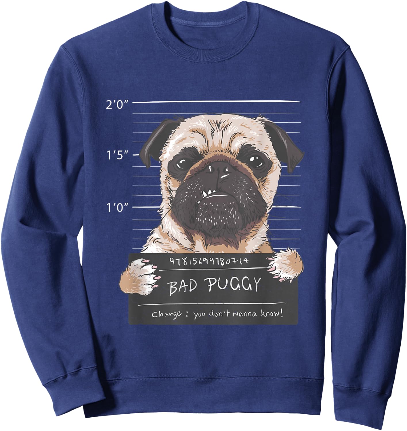 Cute Pug Mugshot Bad Puggy Puppy Humor Funny Dog Sweatshirt - Sweatshirt | Navy