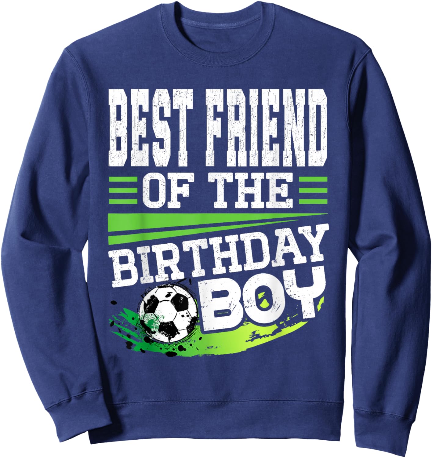 Soccer Birthday Best Friend of the Birthday Boy Soccer Sweatshirt - Sweatshirt | Navy