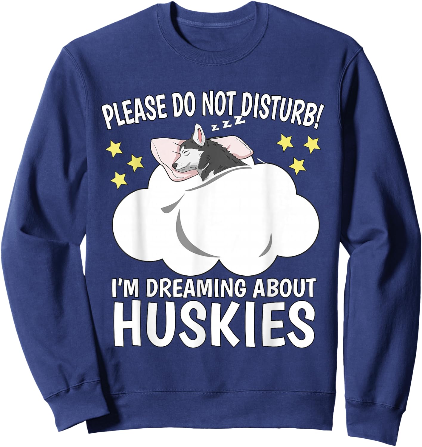 I'm Dreaming About Sleeping Shirt Naps PJ Pajama Husky Sweatshirt - Sweatshirt | Navy
