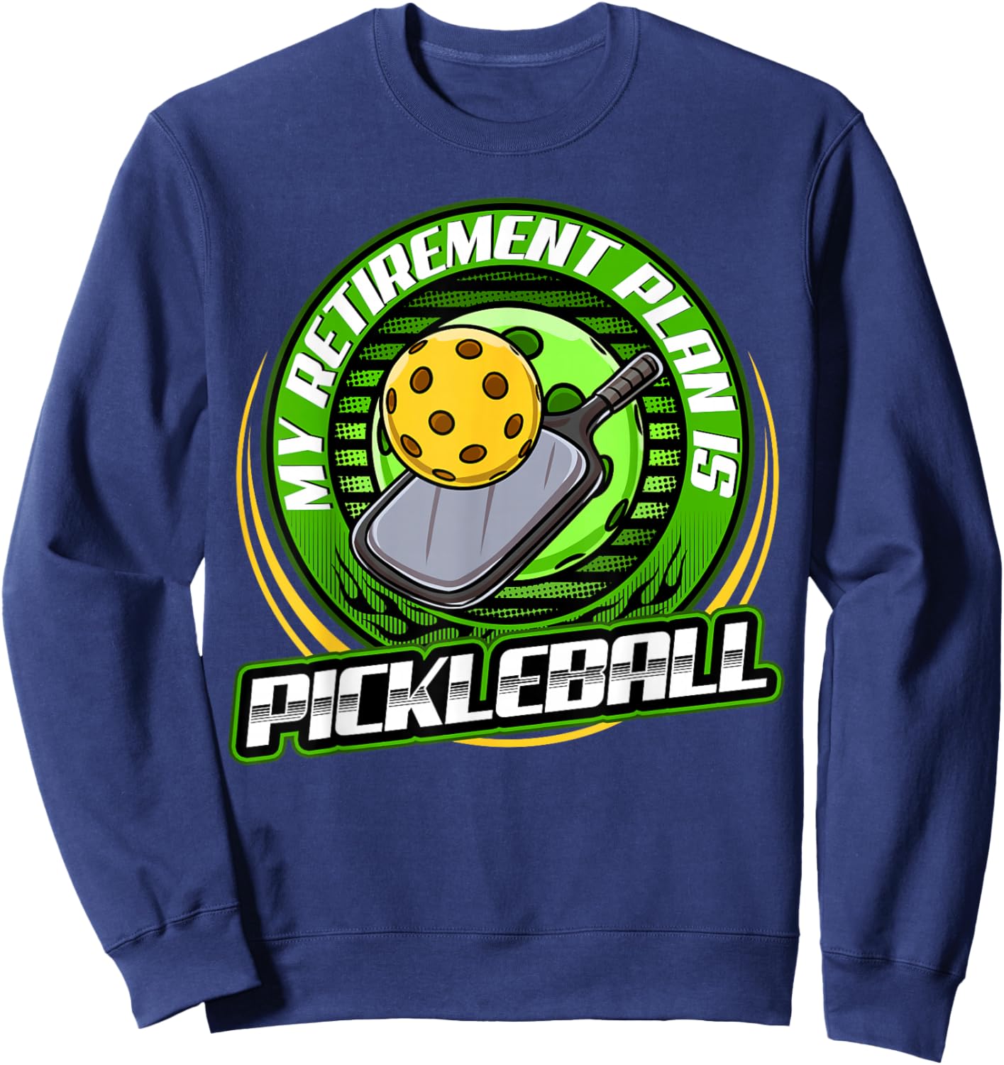 My retirement plan is Pickleball Player Cute Funny Fan Gag Sweatshirt - Sweatshirt | Navy