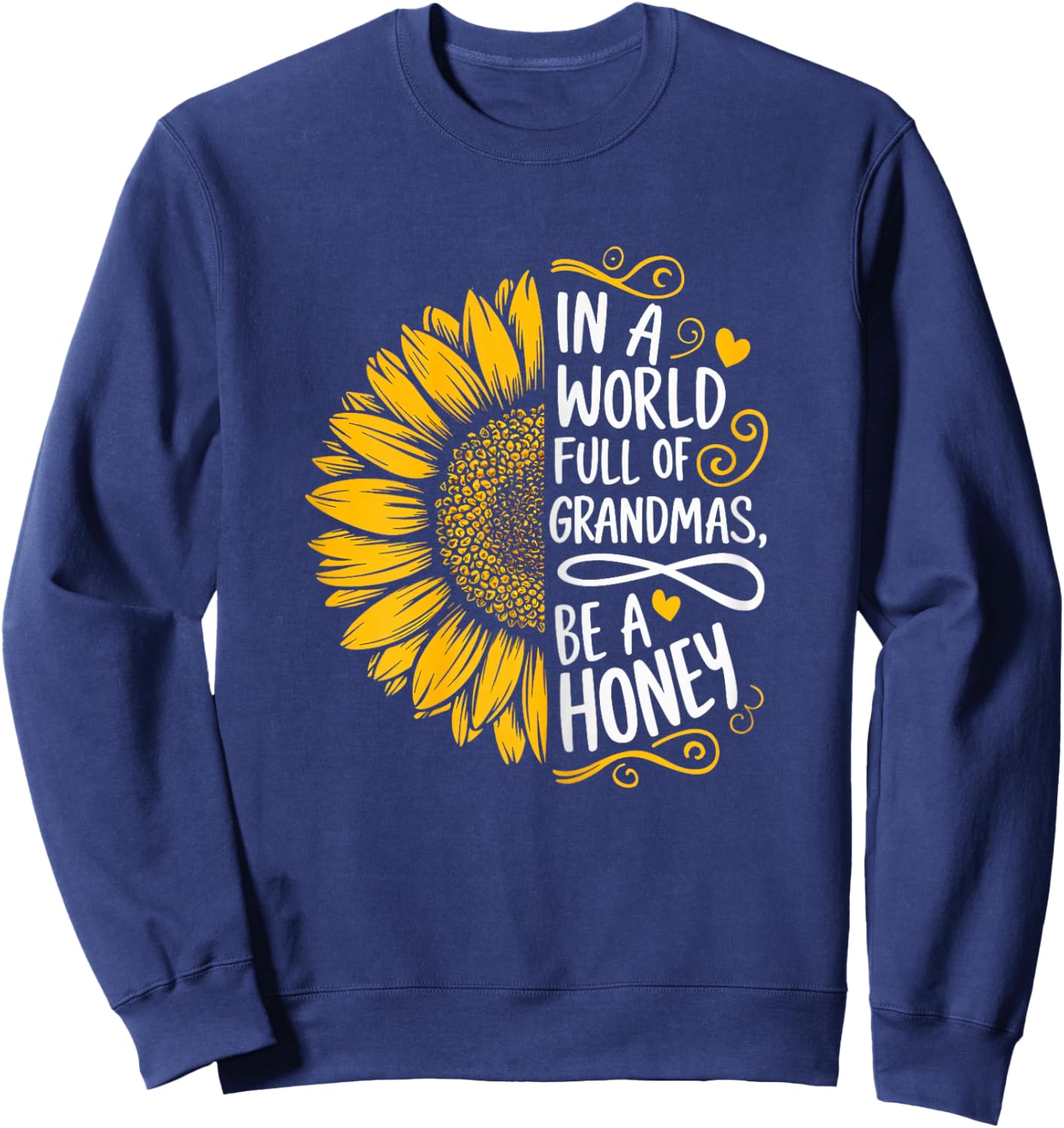 In A World Full Of Grandmas Be A Honey Shirt Women Grandma Sweatshirt - Sweatshirt | Navy