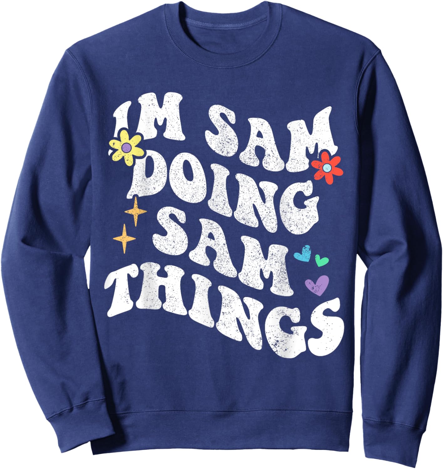 Retro Groovy Im Sam Doing Sam Things Funny Mother's Day Sweatshirt - Sweatshirt | Navy
